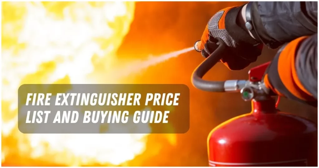 Fire Extinguisher Price List and Buying Guide