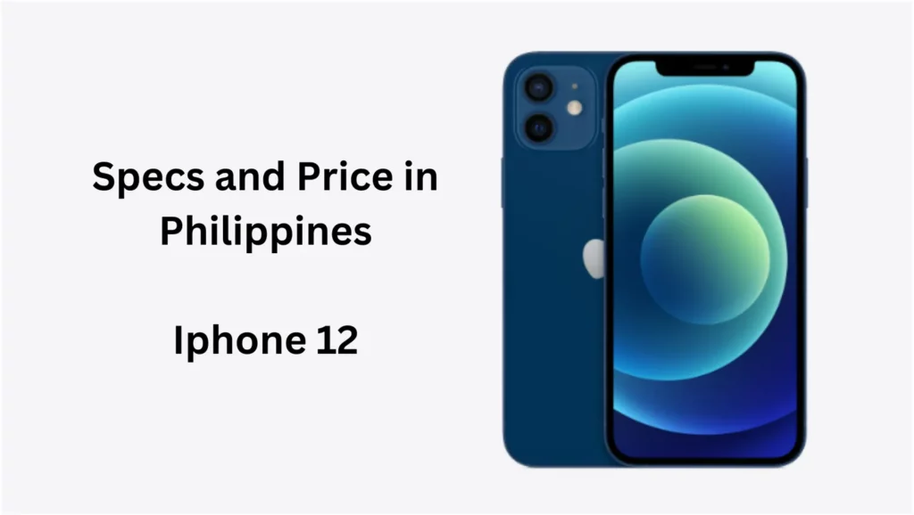 Iphone 12 Specs and Price in Philippines