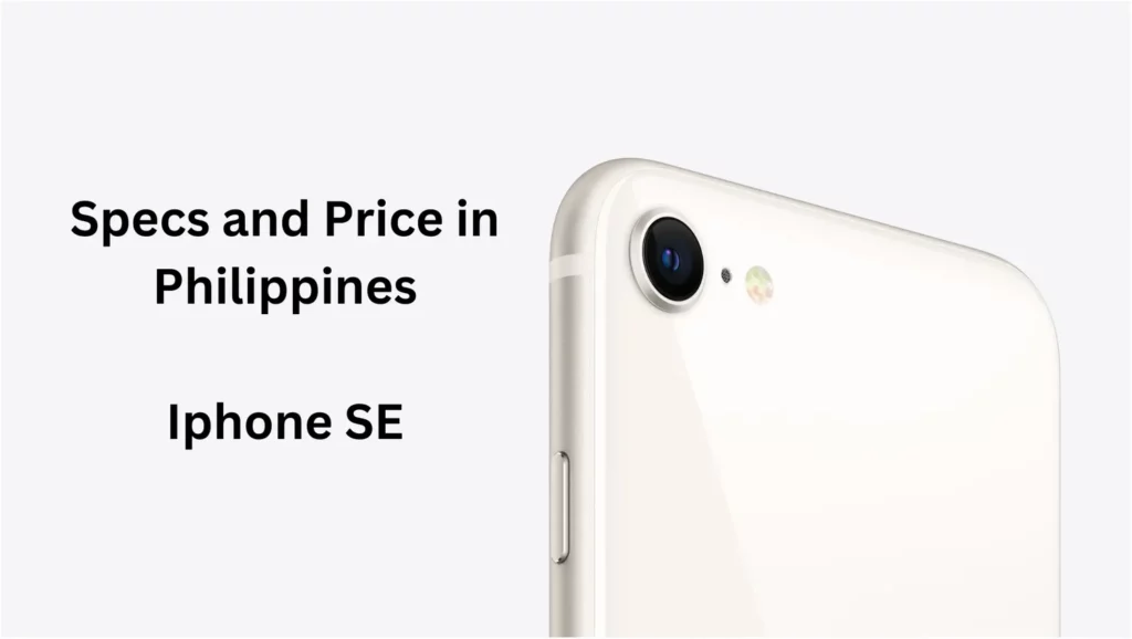 iPhone SE Specs and Price in Philippines
